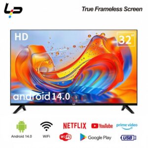 LP Smart TV 32 , Android 14.0 , 1+8G, Frameless , HD, WiFi, 2 HDMI 2 USB Ports + 1 year warranty - Black